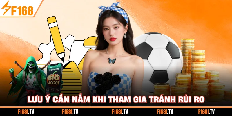 Lưu ý cần nắm khi tham gia tránh rủi ro